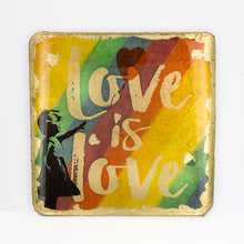 Load image into Gallery viewer, Gilded Coaster - Love is Love UrbanroseNYC