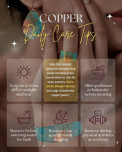 Load image into Gallery viewer, The image is a collage of six images with text providing daily care tips for copper jewelry. The text includes advice on how to care for copper jewelry, such as keeping it away from direct sunlight and heat, allowing perfume before wearing, and removing before entering water or after sleeping.
